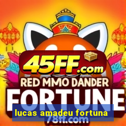 lucas amadeu fortuna